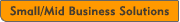 Small/Mid Business Solutions