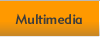 Multimedia